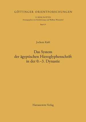 Das System Der Agyptischen Hieroglyphenschrift in Der 0.-3. Dynastie