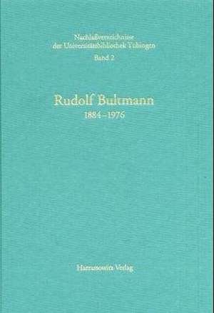 Nachlassverzeichnisse Der Universitatsbibliothek Tubingen / Rudolf Bultmann (1884-1976): 'Lavabo Hortum Meum' - 'Ich Werde Meinen Garten Begiessen' de Harry Wassmann