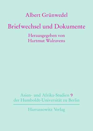 Briefe und Dokumente de Albert Grünwedel