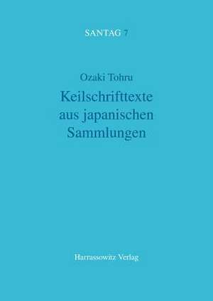 Keilschrifttexte Aus Japanischen Sammlungen: Festschrift Fur Klaus Sagaster Zum 65. Geburtstag de Ozaki Tohru