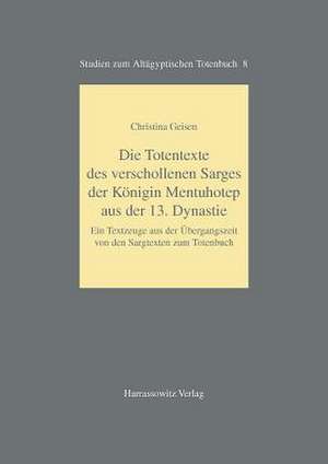 Die Totentexte Des Verschollenen Sarges Der Konigin Mentuhotep Aus Der 13. Dynastie