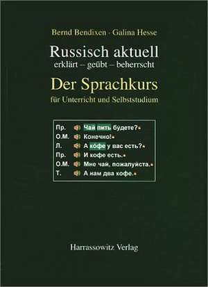 Russisch aktuell erklärt - geübt - beherrscht. Der Sprachkurs. Buch und DVD de Bernd Bendixen