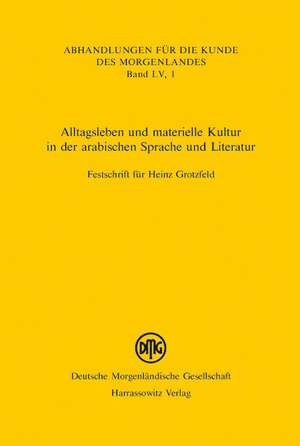 Alltagsleben und materielle Kultur in der arabischen Sprache und Literatur de Ulrike Stehli-Werbeck