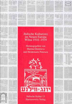 Judische Kultur Im Neuen Europa - Wilna 1918-1939: Eine Untersuchung Zu Strukturen Religioser Erneuerung de Marina Dmitrieva