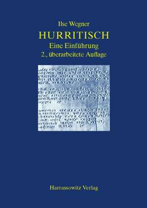 Einfuhrung in Die Hurritische Sprache: Festschrift Zum 85. Geburtstag Von Richard Haase de Ilse Wegner