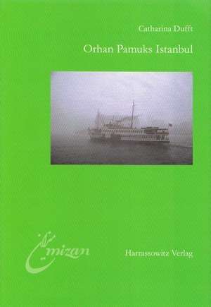 Dufft, C: Orhan Pamuks Istanbul