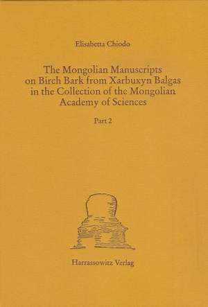 The Mongolian Manuscripts on Birch Bark from Xarbuxyn Balgas in the Collection of the Mongolian Academy of Sciences