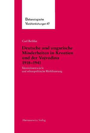 Deutsche und ungarische Minderheiten in Kroatien und der Vojvodina 1918-1941 de Carl Bethke