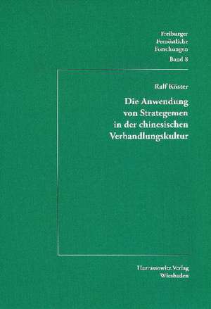 Die Anwendung Von Strategemen in Der Chinesischen Verhandlungskultur: Empirische Untersuchung Am Beispiel Der Bartec Shanghai Und Der Strategemtheorie de Ralf Köster