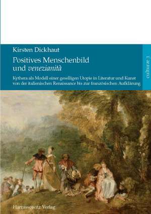 Positives Menschenbild und venezianità de Kirsten Dickhaut