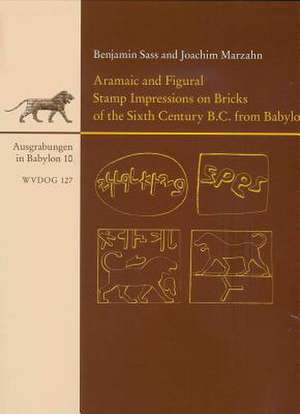 Aramaic and Figural Stamp Impressions on Bricks of the Sixth Century B.C. from Babylon