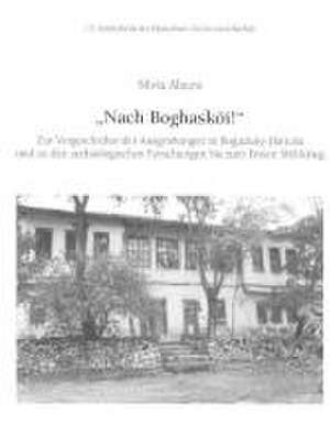 "Nach Boghasköi!" de Silvia Alaura