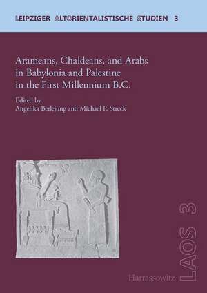 Arameans, Chaldeans, and Arabs in Babylonia and Palestine in the First Millennium B.C. de Angelika Berlejung