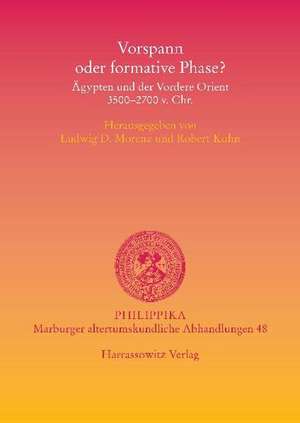 Vorspann Oder Formative Phase?: Agypten Und Der Vordere Orient 3500-2700 V. Chr. de Ludwig D. Morenz