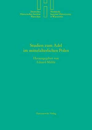 Studien zum Adel im mittelalterlichen Polen de Eduard Mühle