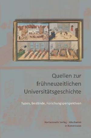 Quellen zur frühneuzeitlichen Universitätsgeschichte de Ulrich Rasche