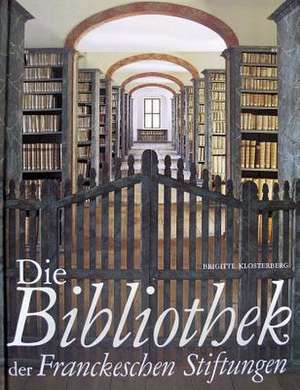 Die Bibliothek Der Franckeschen Stiftungen