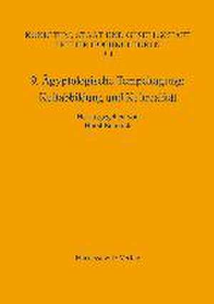 9. Ägyptologische Tempeltagung Kultabbildung und Kultrealität de Horst Beinlich