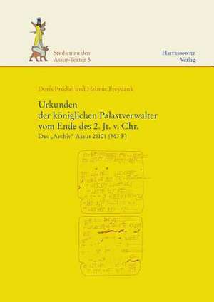 Urkunden Der Koniglichen Palastverwalter Vom Ende Des 2. JT. V. Chr.