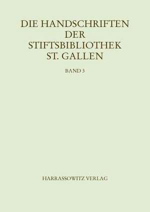 Die Handschriften Der Stiftsbibliothek St. Gallen. Band 3 Abt. V