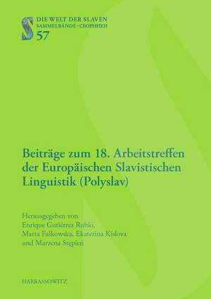 Beitrage Zum 18. Arbeitstreffen Der Europaischen Slavistischen Linguistik (Polyslav): 3.-5. September 2014, Budapest de Enrique Gutiérrez Rubio