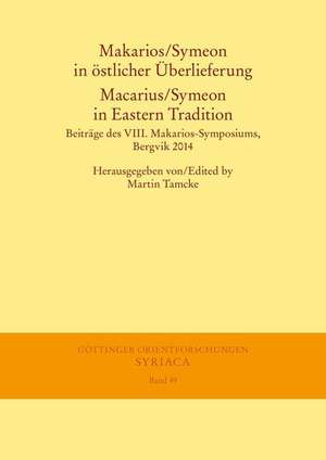 Makarios/Symeon in Ostlicher Uberlieferung. Macarius/Symeon in Eastern Tradition: Beitrage Des VIII. Makarios-Symposiums, Bergvik 2014 de Martin Tamcke