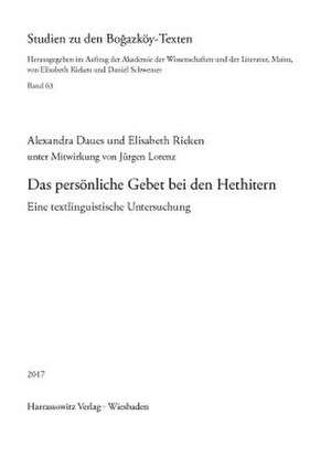 Das persönliche Gebet bei den Hethitern de Alexandra Daues