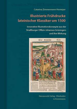 Illustrierte Frühdrucke lateinischer Klassiker um 1500 de Zimmermann-Homeyer