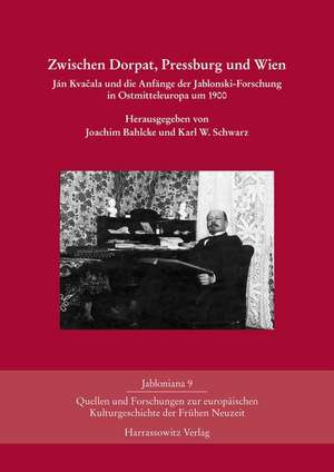 Zwischen Dorpat, Pressburg und Wien de Joachim Bahlcke