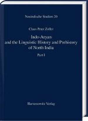 Indo-Aryan and the Linguistic History and Prehistory of North India de Claus Peter Zoller