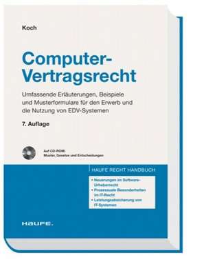 Computer-Vertragsrecht. Buch, Mustersammlung und CD-ROM de Frank A. Koch