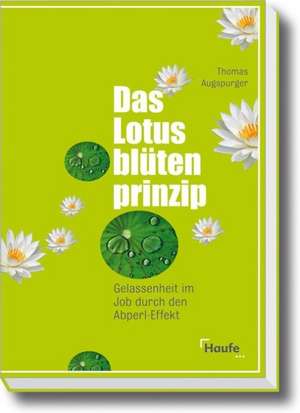 Das Lotusblütenprinzip de Thomas Augspurger