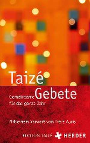 Gemeinsame Gebete für das ganze Jahr de Communauté von Taizé