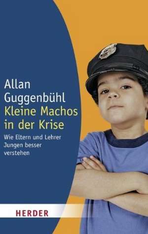 Kleine Machos in der Krise de Allan Guggenbühl