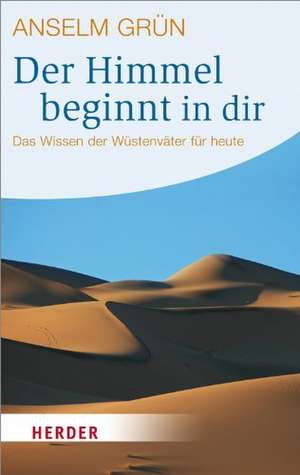 Der Himmel beginnt in dir de Anselm Grün