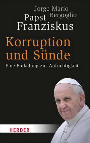 Korruption und Sünde de Jorge Mario Bergoglio