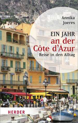 Ein Jahr an der Côte d'Azur de Annika Joeres