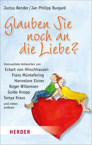 Glauben Sie noch an die Liebe? de Justus Bender