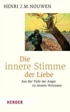 Die innere Stimme der Liebe de Henri J. M. Nouwen