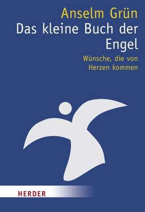 Das kleine Buch der Engel de Anselm Grün