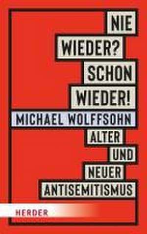 Nie wieder? Schon wieder! de Michael Wolffsohn