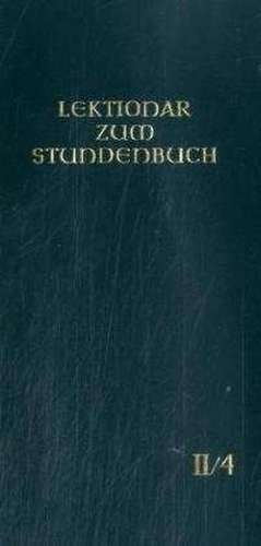 Lektionar - Die Feier des Stundengebetes. Heft 4. 1.-9. Woche im Jahreskreis; Heilige: 8.1.-9.3 de Bischofskonferenzen