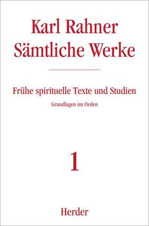 Frühe spirituelle Texte und Studien de Karl Rahner