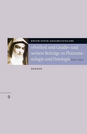 "Freiheit und Gnade" und weitere Beiträge zu Phänomenologie und Ontologie de Edith Stein