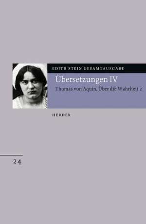 Gesamtausgabe 24. Thomas von Aquin, Über die Wahrheit 2 (De Veritate 2) de Edith Stein