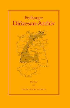 Freiburger Diözesan-Archiv, 141. Band 2021