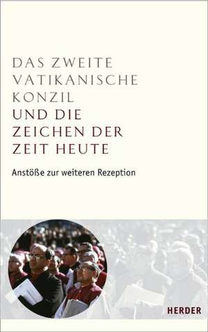 Das Zweite Vatikanische Konzil und die Zeichen der Zeit heute de Peter Hünermann