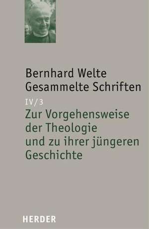 Zur Vorgehensweise der Theologie und zu ihrer jüngeren Geschichte de Bernhard Welte