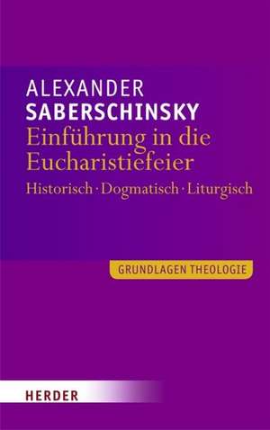 Einführung in die Feier der Eucharistie de Alexander Saberschinsky