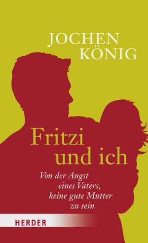 Fritzi und ich de Jochen König